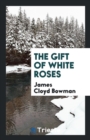 The Gift of White Roses - Book