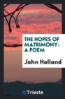 The Hopes of Matrimony : A Poem - Book