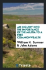 An Inquiry Into the Importance of the Militia to a Free Commonwealth - Book