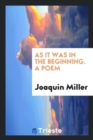 As It Was in the Beginning. a Poem - Book
