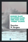 Burger Trade Quaddies Mark. Ther West Wind Where Stories - Book