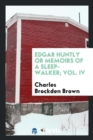 Edgar Huntly or Memoirs of a Sleep-Walker; Vol. IV - Book