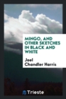 Mingo, and Other Sketches in Black and White - Book