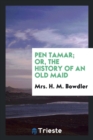 Pen Tamar; Or, the History of an Old Maid - Book