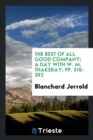 The Best of All Good Company; A Day with W. M. Thakeray; Pp. 315-392 - Book