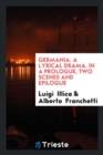 Germania. a Lyrical Drama. in a Prologue, Two Scenes and Epilogue - Book