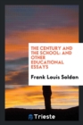 The Century and the School : And Other Educational Essays - Book