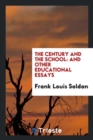 The Century and the School : And Other Educational Essays - Book
