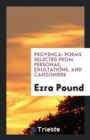 Provenca : Poems Selected from Personae, Exultations, and Canzoniere - Book