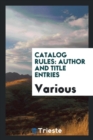 Catalog Rules : Author and Title Entries - Book