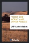 Toot Yer Horn and Other Poems - Book