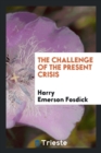 The Challenge of the Present Crisis - Book