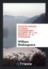 Eclectic English Classics. Shakespeare's Macbeth, Pp. 1-111, Edited by W. W. Livengood - Book