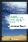 Le Belle-Nivernaise : The Story of a River-Barge and Its Crew - Book