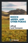 Enoch Arden : And Other Poems - Book