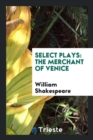 Select Plays : The Merchant of Venice - Book