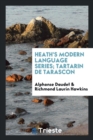 Heath's Modern Language Series; Tartarin de Tarascon - Book