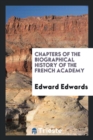 Chapters of the Biographical History of the French Academy - Book