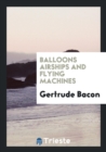 Balloons Airships and Flying Machines - Book
