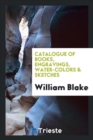 Catalogue of Books, Engravings, Water-Colors & Sketches - Book