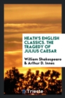 Heath's English Classics. the Tragedy of Julius Caesar - Book
