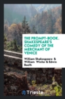The Prompt-Book. Shakespeare's Comedy of the Merchant of Venice - Book