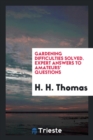 Gardening Difficulties Solved. Expert Answers to Amateurs' Questions - Book