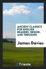 Ancient Classics for English Readers; Hesiod, and Theognis - Book