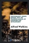 Photography. Eighth Edition, 1919 : The Watkins Manual of Exposure and Development - Book