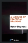 A Manual of Practical Draining - Book