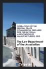 Operations of the Federal Trade Commission; Prepared for the National Association of Manufacturers, 1919 - Book