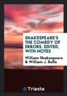 Shakespeare's the Comedy of Errors. Edited, with Notes - Book