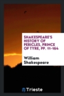 Shakespeare's History of Pericles, Prince of Tyre, Pp. 11-164 - Book