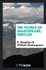 The Works of Shakespeare; Pericles - Book