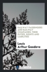 Railway Passengers and Railway Companies : Their Duties, Rights and Liabilities - Book