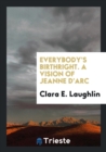 Everybody's Birthright. a Vision of Jeanne d'Arc - Book