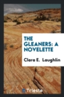 The Gleaners : A Novelette - Book