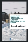 Marco Paul's Travels and Adventures in the Pursuit of Knowledge. City of Boston - Book