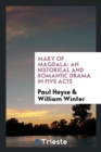 Mary of Magdala : An Historical and Romantic Drama in Five Acts - Book