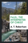 Paul, the Interpreter of Christ - Book