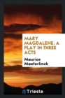Mary Magdalene : A Play in Three Acts - Book