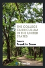 The College Curriculum in the United States - Book