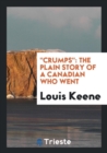 Crumps : The Plain Story of a Canadian Who Went - Book