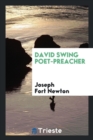 David Swing Poet-Preacher - Book