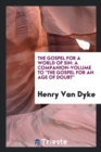 The Gospel for a World of Sin : A Companion-Volume to the Gospel for an Age of Doubt - Book