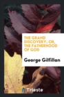 The Grand Discovery; Or, the Fatherhood of God - Book