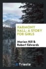 Harmony Hall : A Story for Girls - Book