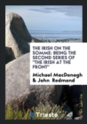 The Irish on the Somme : Being the Second Series of the Irish at the Front - Book