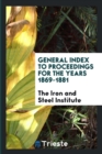 General Index to Proceedings for the Years 1869-1881 - Book