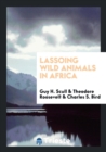 Lassoing Wild Animals in Africa - Book